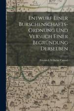 Entwurf einer Burschenschafts-Ordnung und Versuch einer Begründung Derselben af Friedrich Wilhelm Carove