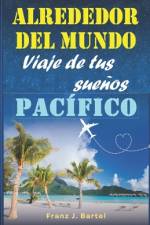 Alrededor del mundo - Viaje de tus sueños af Franz J Bartel