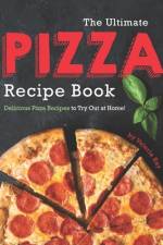 The Ultimate Pizza Recipe Book af Valeria Ray