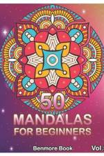 50 Mandalas For Beginners af Benmore Book