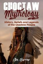 Choctaw Mythology af Jim Barrow