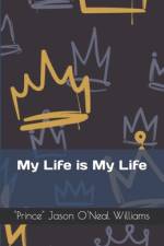 My Life is My Life af Jason O'Neal Williams