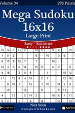 Mega Sudoku 16x16 Large Print - Easy to Extreme - Volume 34 - 276 Puzzles af Nick Snels