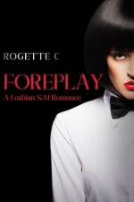 Foreplay af Rogette C