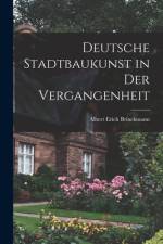 Deutsche Stadtbaukunst in Der Vergangenheit af Albert Erich Brinckmann