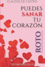Puedes Sanar tu CORAZÓN ROTO af Claudio De Castro
