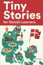 Tiny Stories for Danish Learners af Anker Hansen
