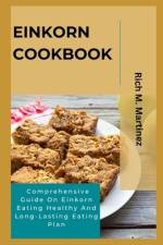 Einkorn Cookbook af Rich M Martinez