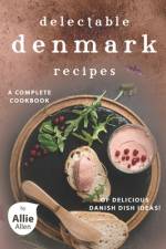 Delectable Denmark Recipes