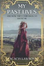 My Past Lives And How They Came Back To Haunt Me af Acacia Lawson