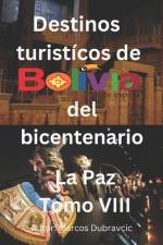 Destinos turisticos de Bolivia del Bicentenario af Marcos Dubravcic