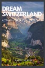 Dream Switzerland af Daniel Hunter