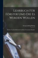 Lehrbuch für Förster und die es werden wollen af Georg Ludwig Hartig