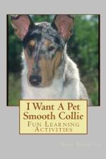 I Want A Pet Smooth Collie af Gail Forsyth