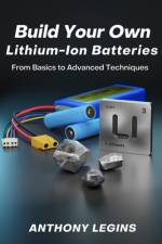 Build Your Own Lithium-Ion Batteries af Anthony Legins
