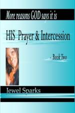 His Prayer & Intercession Book Two af Jewel Sparks