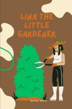 Lina the Little Gardener af Ristine Abram