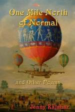 One Mile North of Normal and Other Poems af Jenny Kalahar