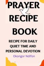 Prayer Recipe Book af Okongor Ndifon