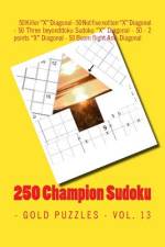 250 Champion Sudoku - Gold Puzzles - Vol. 13 af Andrii Pitenko