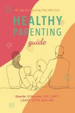 Healthy Parenting Guide af Sharde' O'Rourke