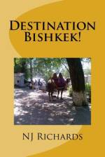 Destination Bishkek af Nj Richards