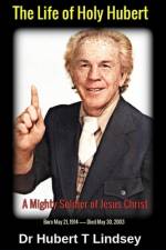 Dr Hubert T Lindsey - The Life of Holy Hubert af Michael H Yeager