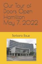 Our Tour of Doors Open Hamilton May 7, 2022 af Barbara Raue