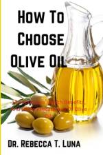 How To Choose Olive Oil af Rebecca T Luna