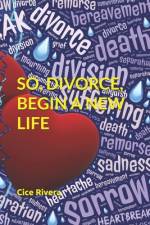 So, Divorce, Begin a New Life af Cice Rivera