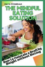 The Mindful Eating Solution af Maya Fitzgerald