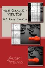 Mini Sudoku Pitstop. 209 Eazy Puzzles af Andrii Pitenko