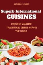 Superb International Cuisines af Anthony Harris