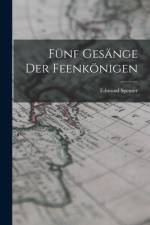 Fünf Gesänge Der Feenkönigen af Edmund Spenser