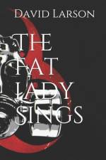 The Fat Lady Sings af David Larson
