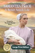 A Better Amish Life LARGE PRINT af Samantha Price