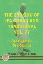 The 256 Odu of Ifa Cuban and Traditional Vol. 77 Osa Okanran-Osa Ogunda af Marcelo Madan