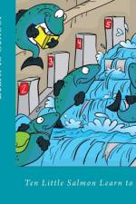 Ten Little Salmon Learn to School af Alice E Tidwell