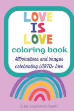 Love Is Love A Coloring Book af Josephine's Papers