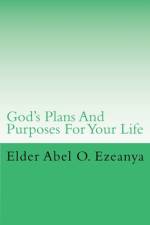 God's Plans and Purposes for your Life af Elder Abel O Ezeanya