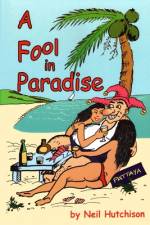 A Fool in Paradise af Neil Hutchison