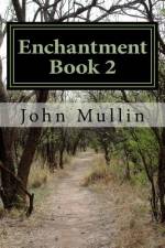 Enchantment Book 2 af John Mullin