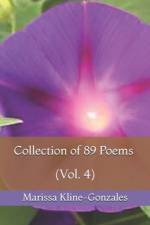 Collection of 89 Poems (Vol. 4) af Marissa Kline-Gonzales