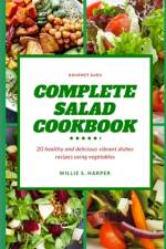 Complete Salad Cookbook af Willie S Harper
