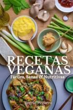 RECETAS VEGANAS Fáciles, Sanas & Nutritivas af Ingrid Peguero