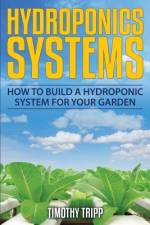 Hydroponics Systems af Timothy Tripp