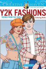 Creative Haven Y2K Fashions Coloring Book: Trends from the 2000s! af Eileen Rudisill Miller