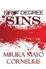 First Degree Sins af Mirika Mayo Cornelius