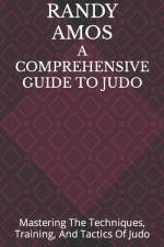 A Comprehensive Guide to Judo af Randy Amos
