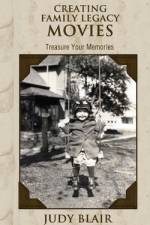 Creating Family Legacy Movies af Judy Blair